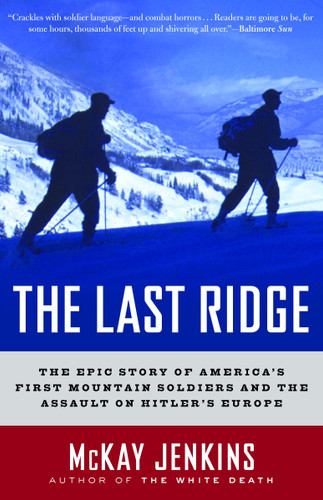 The Last Ridge: The Epic Story of America's First Mountain Soldiers and the Assault on Hitler's Europe book cover by Mckay Jenkins