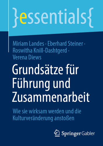 Grundsätze für Führung und Zusammenarbeit: Wie sie wirksam werden und die Kulturveränderung anstoßen (essentials) book cover by Miriam Landes, Eberhard Steiner, Roswitha Knill-Dashtgerd, Verena Diews