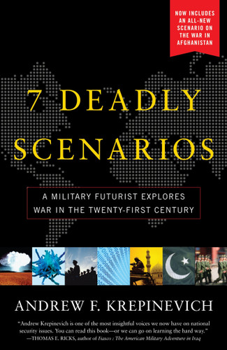 7 Deadly Scenarios: A Military Futurist Explores the Changing Face of War in the 21st Century book cover by Andrew Krepinevich