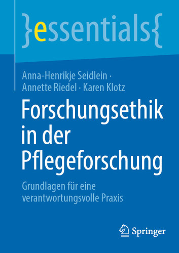 Forschungsethik in der Pflegeforschung: Grundlagen für eine verantwortungsvolle Praxis (essentials) book cover by Anna-Henrikje Seidlein, Annette Riedel, Karen Klotz