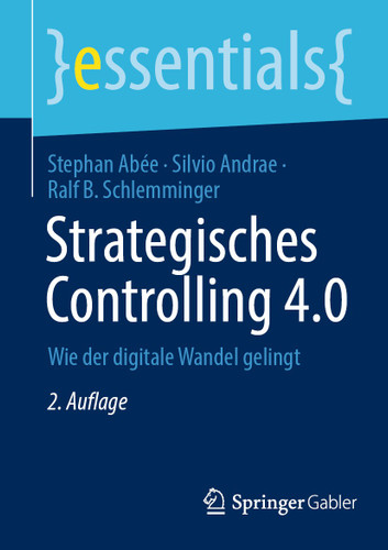Strategisches Controlling 4.0: Wie der digitale Wandel gelingt (essentials) book cover by Stephan Abée, Silvio Andrae, Ralf B. Schlemminger