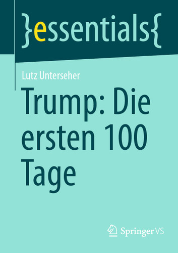 Trump: Die ersten 100 Tages (essentials) book cover by Lutz Unterseher