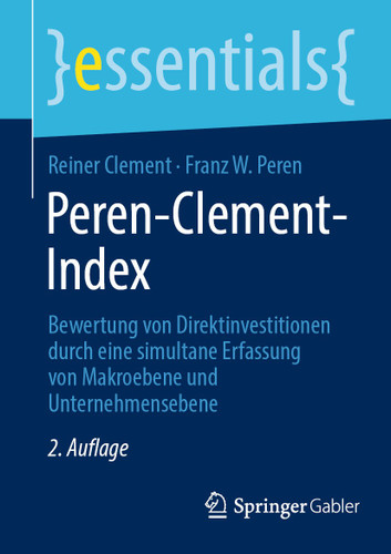 Peren-Clement-Index: Bewertung von Direktinvestitionen durch eine simultane Erfassung von Makroebene und Unternehmensebene (essentials) book cover by Reiner Clement, Franz W. Peren