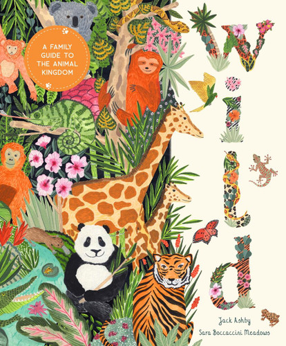 Wild: A Family Guide to the Animal Kingdom (In Our Nature) book cover by Jack Ashby