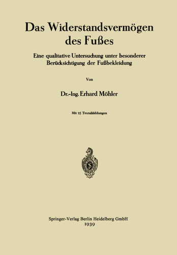 Das Widerstandsvermögen des Fußes: Eine qualitative Untersuchung unter besonderer Berücksichtigung der Fußbekleidung book cover by Erhard Möhler