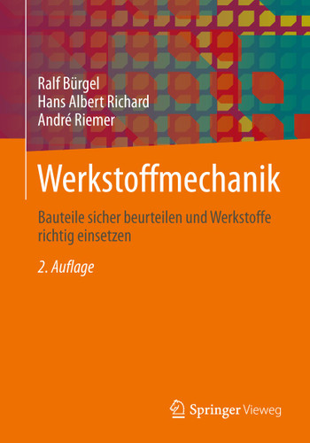 Werkstoffmechanik: Bauteile sicher beurteilen und Werkstoffe richtig einsetzen book cover by Ralf Bürgel, Hans Albert Richard, Andre Riemer
