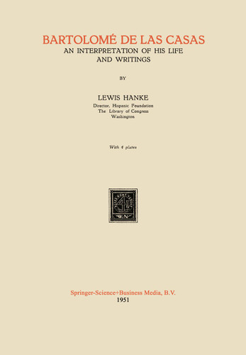 Bartolomé de las Casas: An Interpretation of his Life and Writings book cover by Hans Hanke