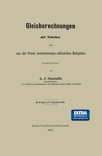 Gleisberechnungen mit Tabellen und aus der Praxis entnommenen zahlreichen Beispielen book cover by A. J. Susemihl