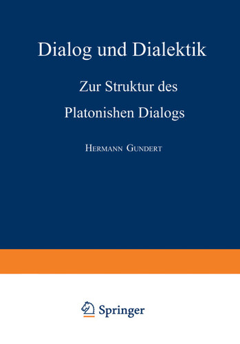 Dialog und Dialektik: Zur Struktur des Platonischen Dialogs book cover by Hermann Gundert