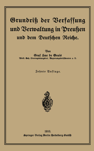 Grundriß der Verfassung und Verwaltung in Preußen und dem Deutschen Reiche book cover by Robert Graf Hue de Grais