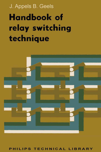 Handbook of Relay Switching Technique book cover by J. Th Appels, B. H. Geels