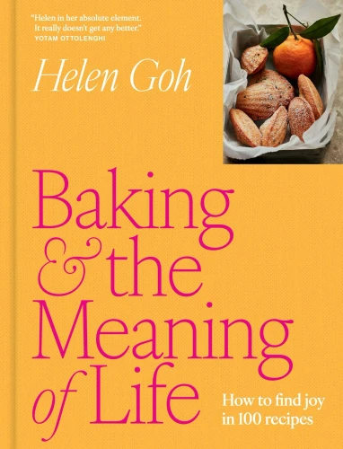 Baking and the Meaning of Life: How to Find Joy in 100 Recipes [9781419787621]