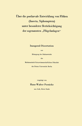 Über die postlarvale Entwicklung von Flöhen (Insecta, Siphonaptera) unter besonderer Berücksichtigung der sogenannten „Flügelanlagen“ book cover by Hans-Walter Poenicke