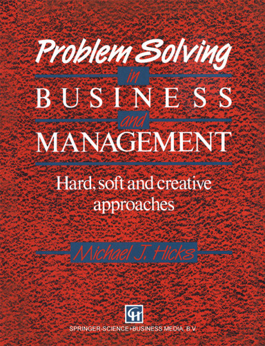 Problem Solving in Business and Management: Hard, soft and creative approaches book cover by MICHAEL J. HICKS