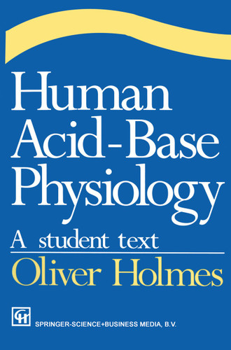 Human Acid-Base Physiology: A student text book cover by Oliver Holmes