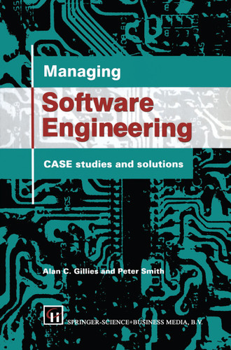 Managing Software Engineering: CASE studies and solutions book cover by Peter Smith Alan C. Gillies
