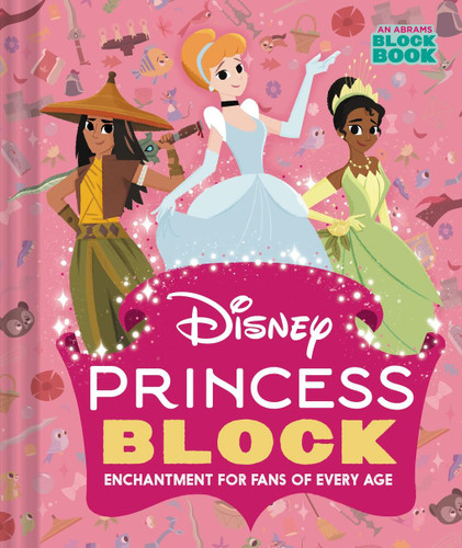 Disney Princess Block (An Abrams Block Book): Enchantment for Fans of Every Age (An Abrams Block Book) book cover by Disney