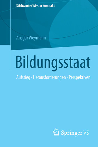 Bildungsstaat: Aufstieg • Herausforderungen • Perspektiven (Stichworte: Wissen kompakt) book cover by Ansgar Weymann