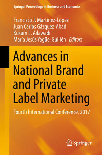 Advances in National Brand and Private Label Marketing: Fourth International Conference, 2017 (Springer Proceedings in Business and Economics) book cover by 