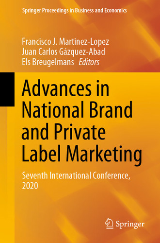 Advances in National Brand and Private Label Marketing: Seventh International Conference, 2020 (Springer Proceedings in Business and Economics) book cover by 
