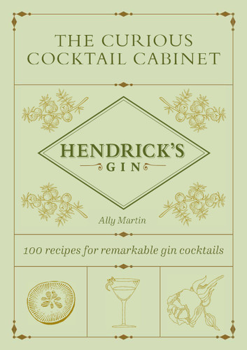 The Curious Cocktail Cabinet: 100 Recipes for Remarkable Gin Cocktails book cover by Ally Martin, Hendrick's Gin
