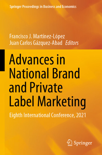 Advances in National Brand and Private Label Marketing: Eighth International Conference, 2021 (Springer Proceedings in Business and Economics) book cover by 