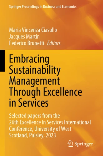 Embracing Sustainability Management Through Excellence in Services: Selected papers from the 26th Excellence In Services International Conference, University of West Scotland, Paisley, 2023 book cover by 