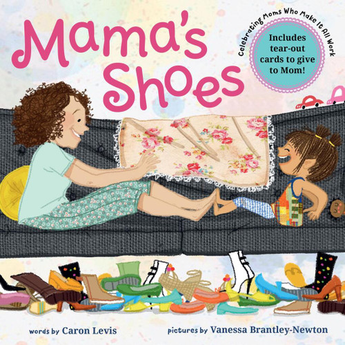 Mama's Shoes: A Picture Book with Tear-Out Cards for Mom book cover by Caron Levis