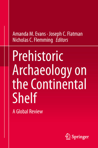 Prehistoric Archaeology on the Continental Shelf: A Global Review book cover by 