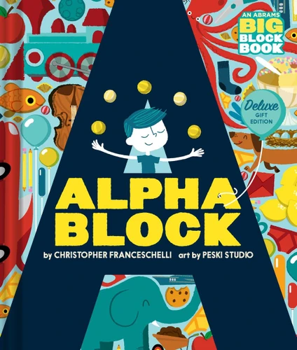 Alphablock: Deluxe Gift Edition (An Abrams BIG Block Book): Deluxe Gift Edition (An Abrams BIG Block Book) book cover by Christopher Franceschelli