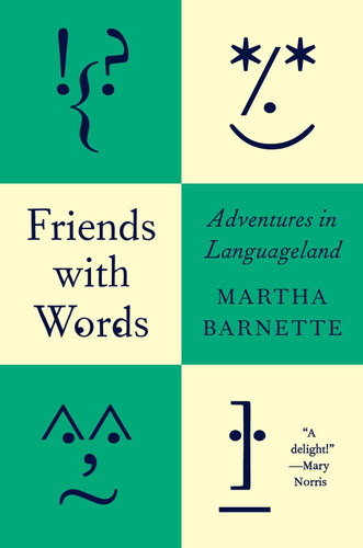 Friends with Words: Adventures in Languageland book cover by Martha Barnette