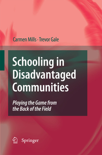 Schooling in Disadvantaged Communities: Playing the Game from the Back of the Field book cover by Carmen Mills, Trevor Gale