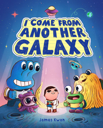 I Come from Another Galaxy: A Picture Book book cover by James Kwan