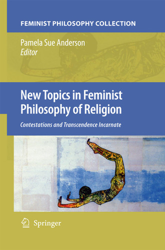 New Topics in Feminist Philosophy of Religion: Contestations and Transcendence Incarnate book cover by 