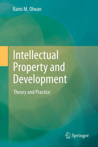 Intellectual Property and Development: Theory and Practice book cover by Rami M. Olwan