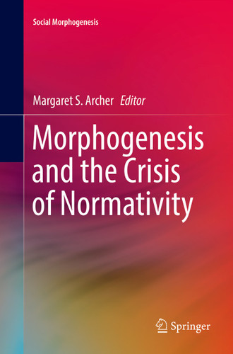 Morphogenesis and the Crisis of Normativity (Social Morphogenesis) book cover by 
