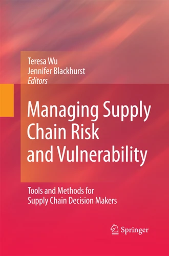 Managing Supply Chain Risk and Vulnerability: Tools and Methods for Supply Chain Decision Makers book cover by 
