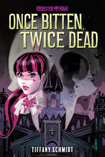 Once Bitten, Twice Dead (A Monster High YA Novel) book cover by Tiffany Schmidt