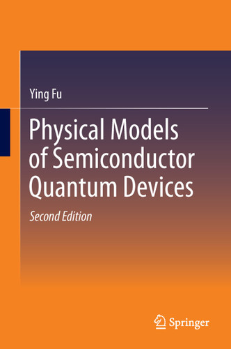 Physical Models of Semiconductor Quantum Devices book cover by Ying Fu