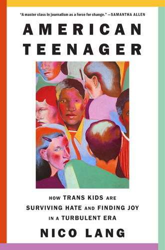 American Teenager: How Trans Kids Are Surviving Hate and Finding Joy in a Turbulent Era book cover by Nico Lang