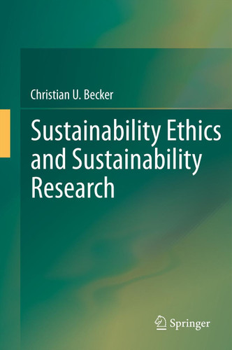 Sustainability Ethics and Sustainability Research book cover by Christian Becker