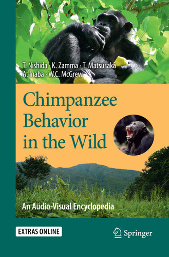Chimpanzee Behavior in the Wild: An Audio-Visual Encyclopedia book cover by Toshisada Nishida, Koichiro Zamma, Takahisa Matsusaka, Agumi Inaba, William C. McGrew