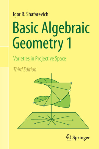 Basic Algebraic Geometry 1: Varieties in Projective Space book cover by Igor R. Shafarevich