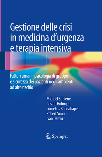 Gestione delle crisi in medicina d'urgenza e terapia intensiva: Fattori umani, psicologia di gruppo e sicurezza dei pazienti negli ambienti ad alto rischio book cover by Michael St.Pierre, Gesine Hofinger, Cornelius Buerschaper, Robert Simon, Ivan Daroui