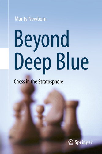 Beyond Deep Blue: Chess in the Stratosphere book cover by Monty Newborn