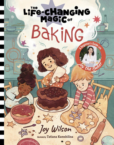 The Life-Changing Magic of Baking: A Beginner's Guide by Baker Joy Wilson (Life-Changing Magic) book cover by Cliff Wilson, Joy Wilson