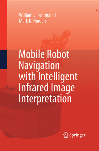 Mobile Robot Navigation with Intelligent Infrared Image Interpretation book cover by William L. Fehlman, Mark K. Hinders