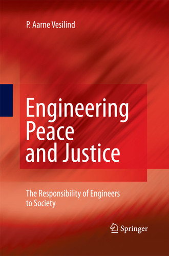 Engineering Peace and Justice: The Responsibility of Engineers to Society book cover by P. Aarne Vesilind
