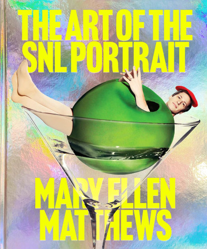 The Art of the SNL Portrait book cover by Mary Ellen Matthews