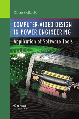 Computer- Aided Design in Power Engineering: Application of Software Tools book cover by Zlatan Stojkovic